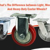 Difference between Light, Medium, And Heavy-Duty Castor